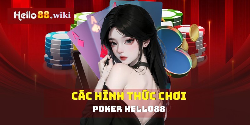Các thể loại khác nhau của poker Hello88